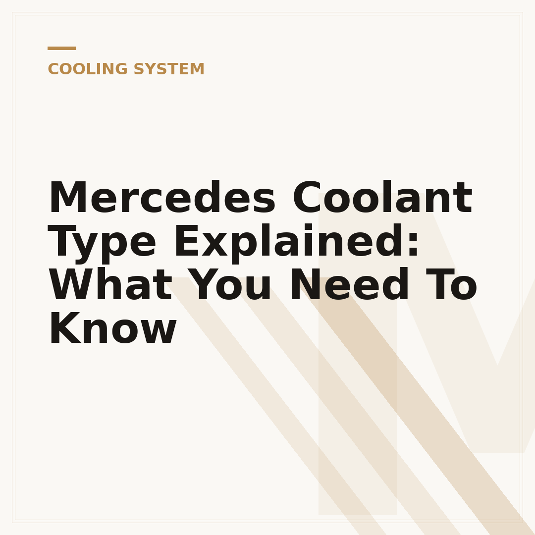 Mercedes Coolant Type Explained: What You Need To Know