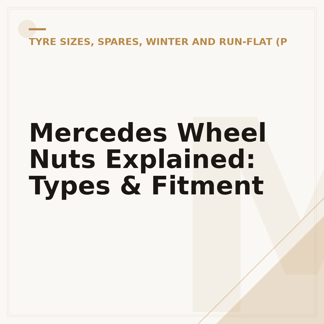 Mercedes Wheel Nuts Explained: Types & Fitment
