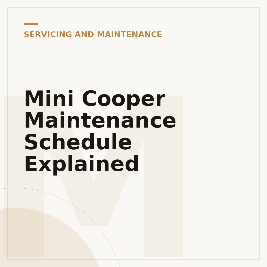 Mini Cooper Maintenance Schedule Explained