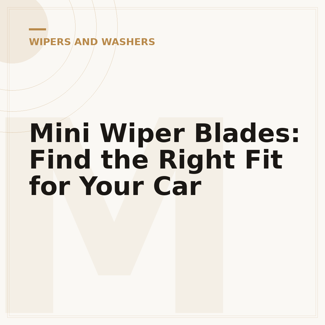 Mini Wiper Blades: Find the Right Fit for Your Car
