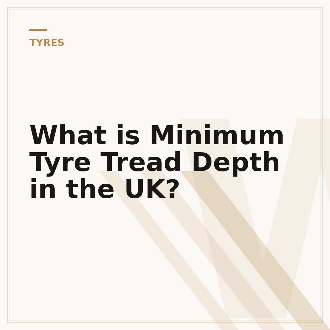 What is Minimum Tyre Tread Depth in the UK?