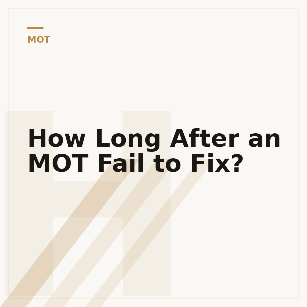 How Long After an MOT Fail to Fix?