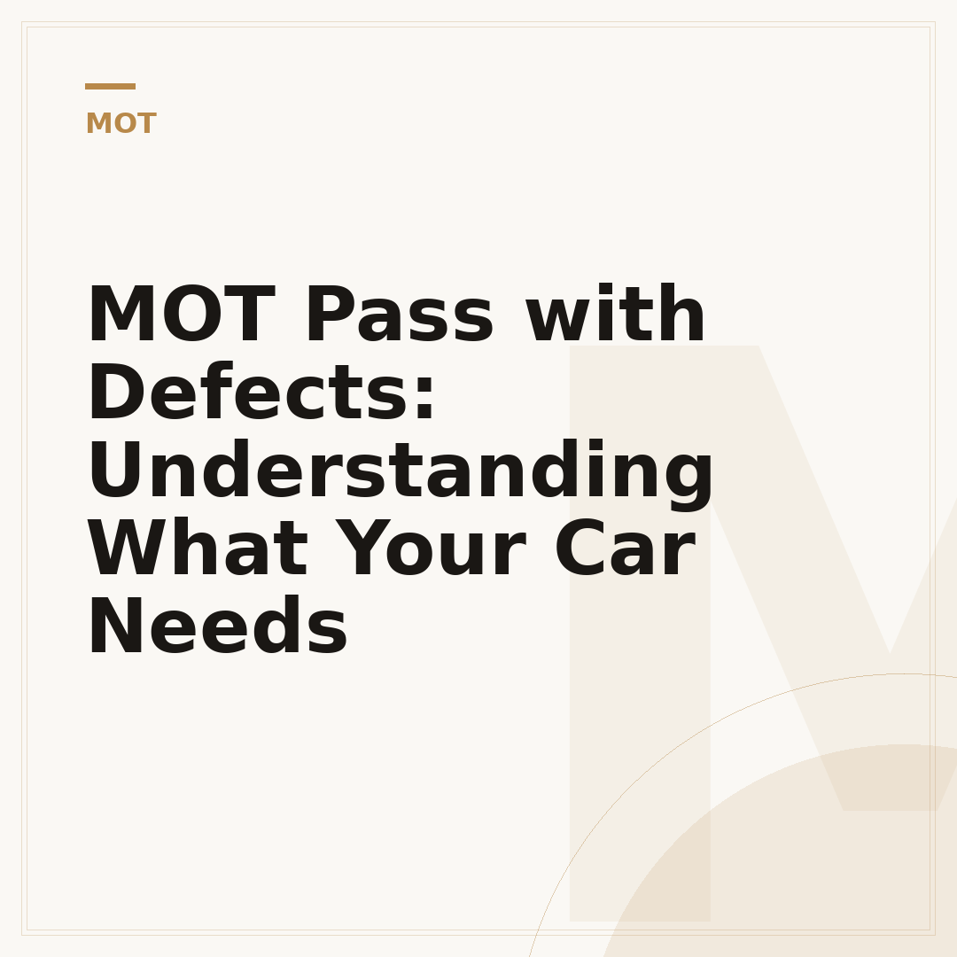 MOT Pass with Defects: Understanding What Your Car Needs