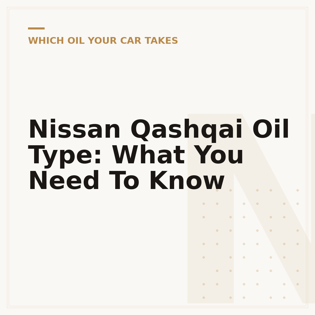 Nissan Qashqai Oil Type: What You Need To Know