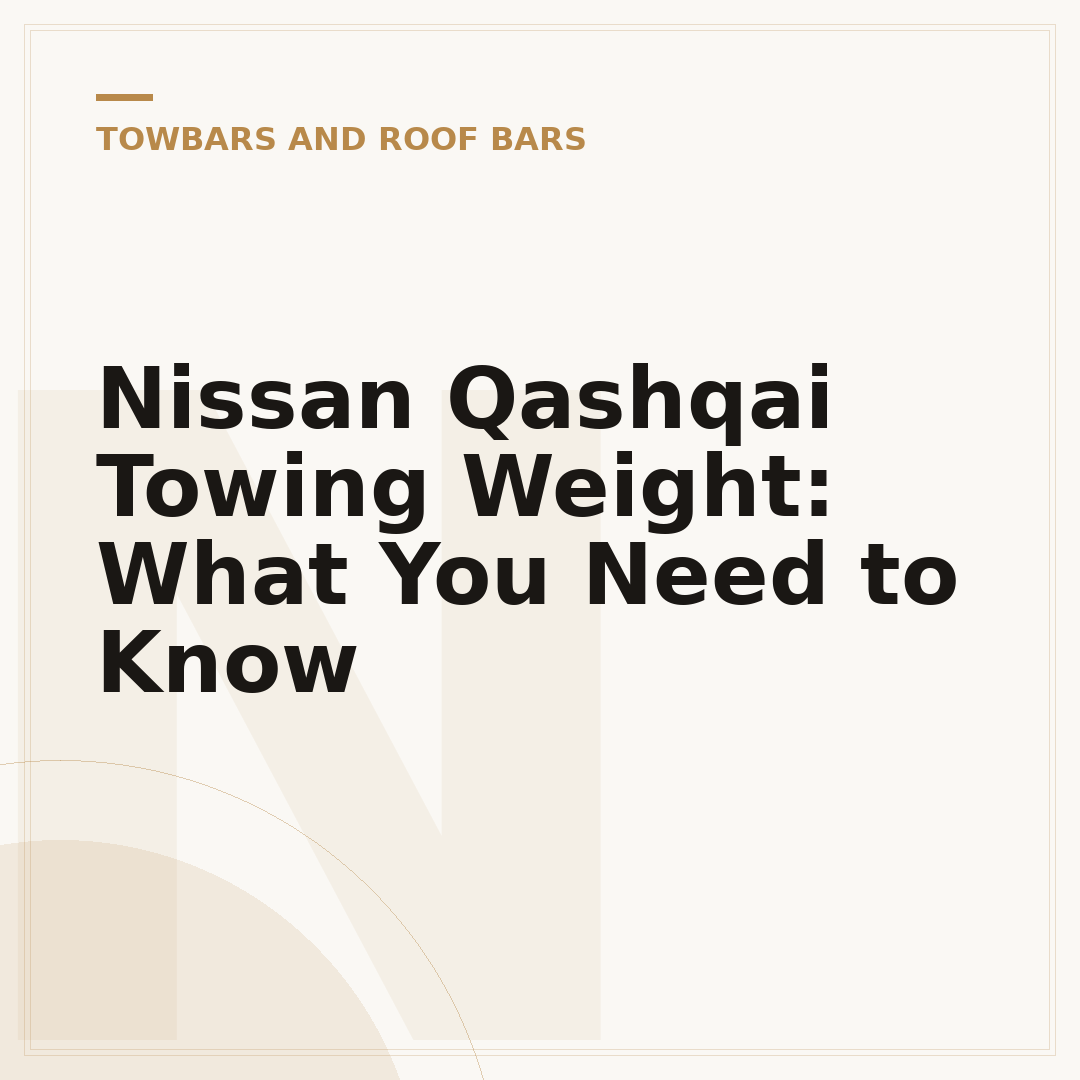 Nissan Qashqai Towing Weight: What You Need to Know