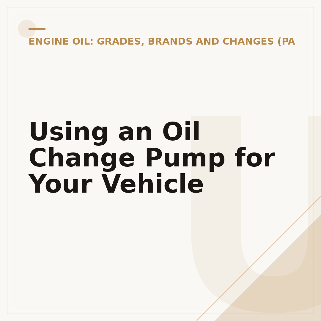 Using an Oil Change Pump for Your Vehicle