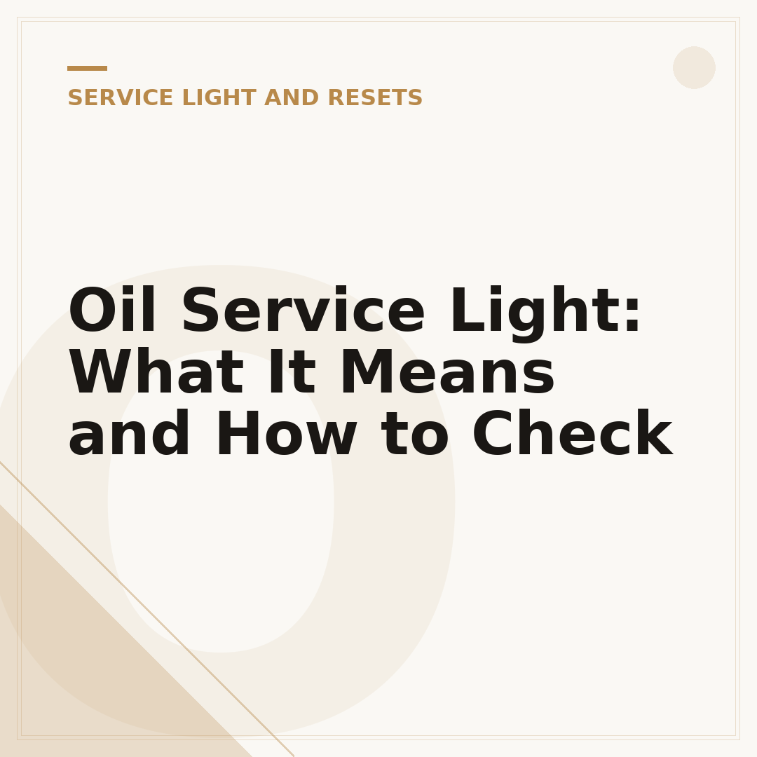 Oil Service Light: What It Means and How to Check