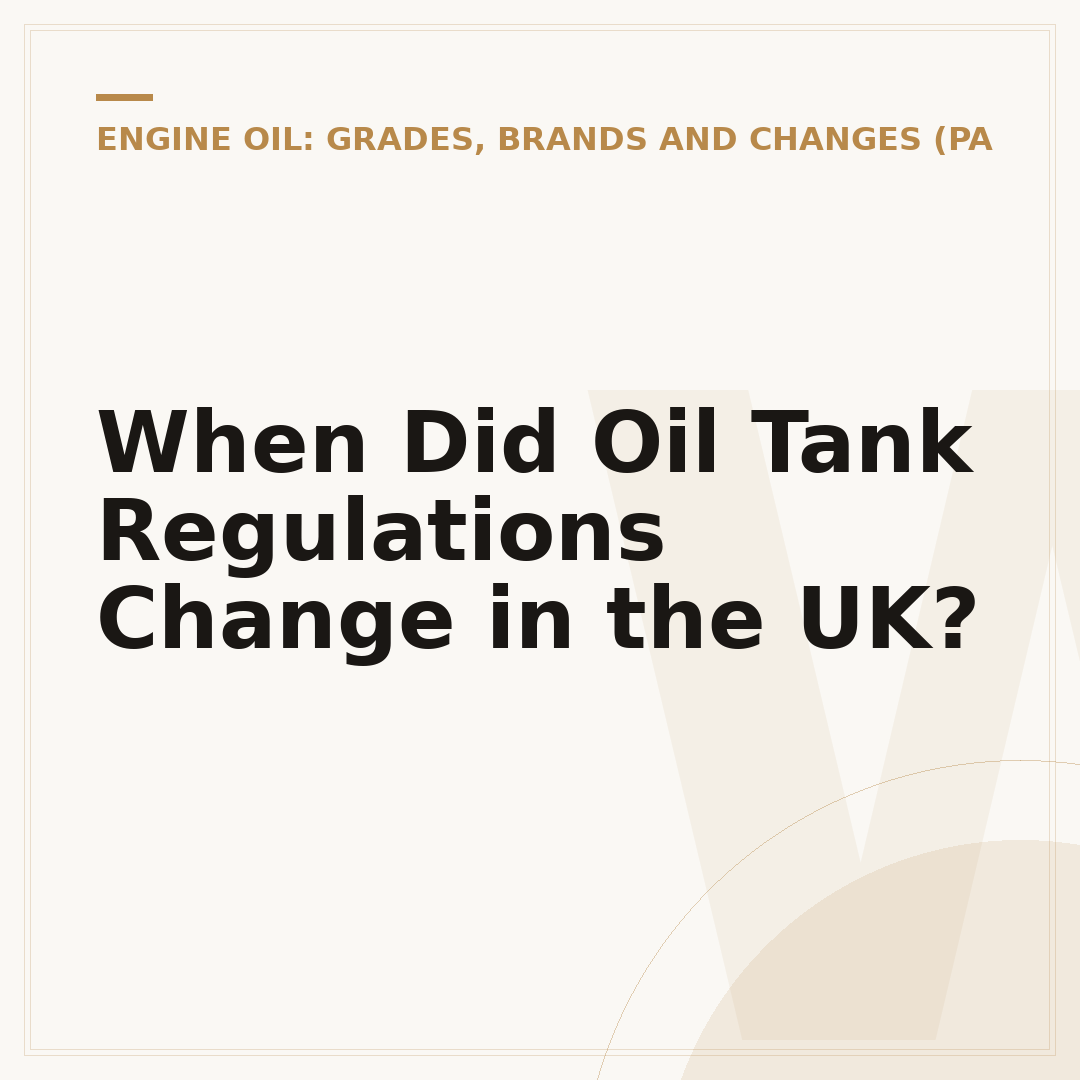 When Did Oil Tank Regulations Change in the UK?
