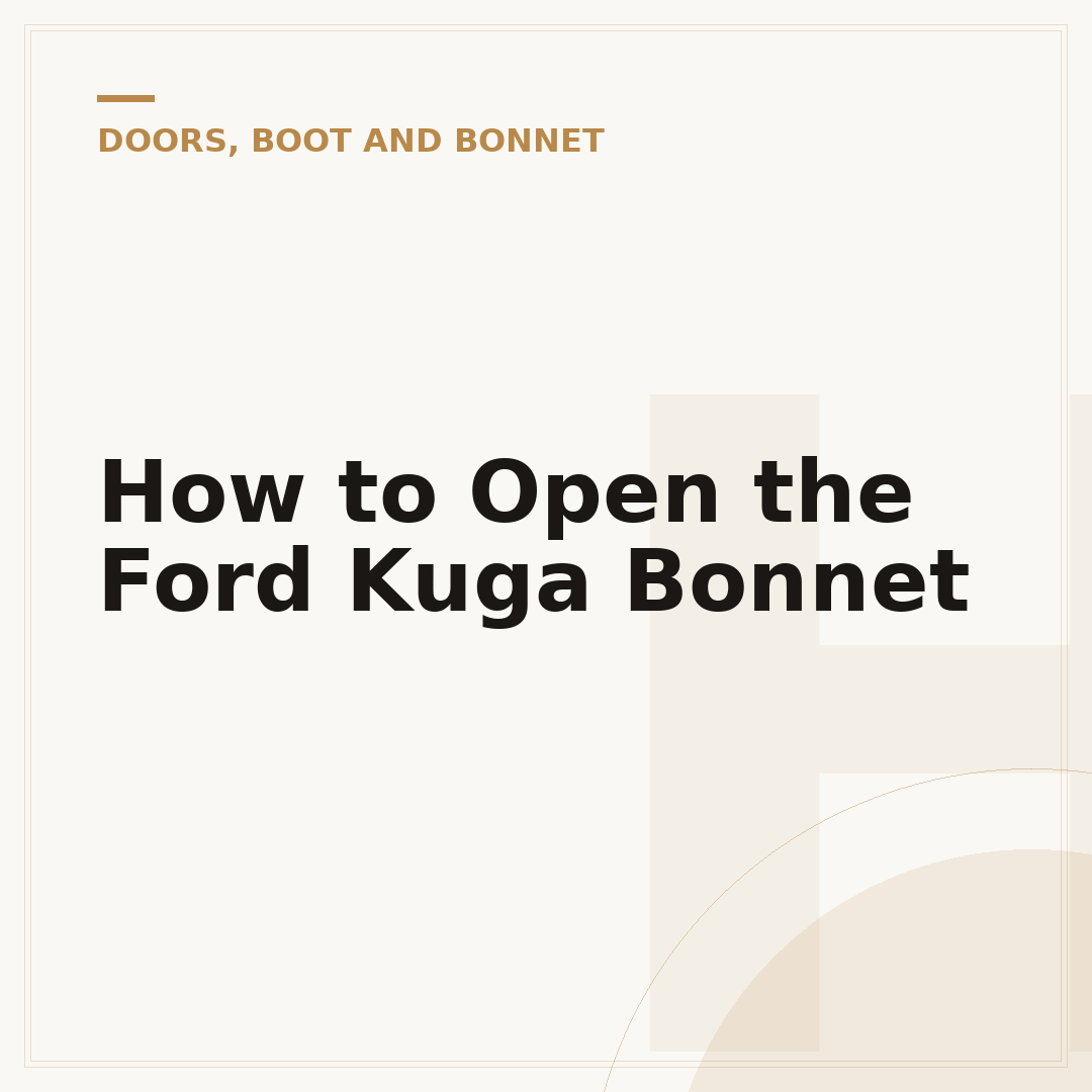 How to Open the Ford Kuga Bonnet