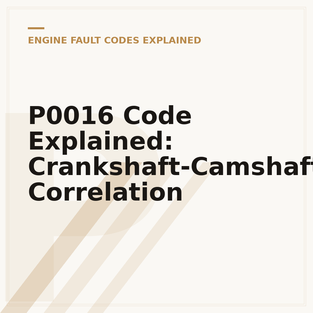 P0016 Code Explained: Crankshaft-Camshaft Correlation