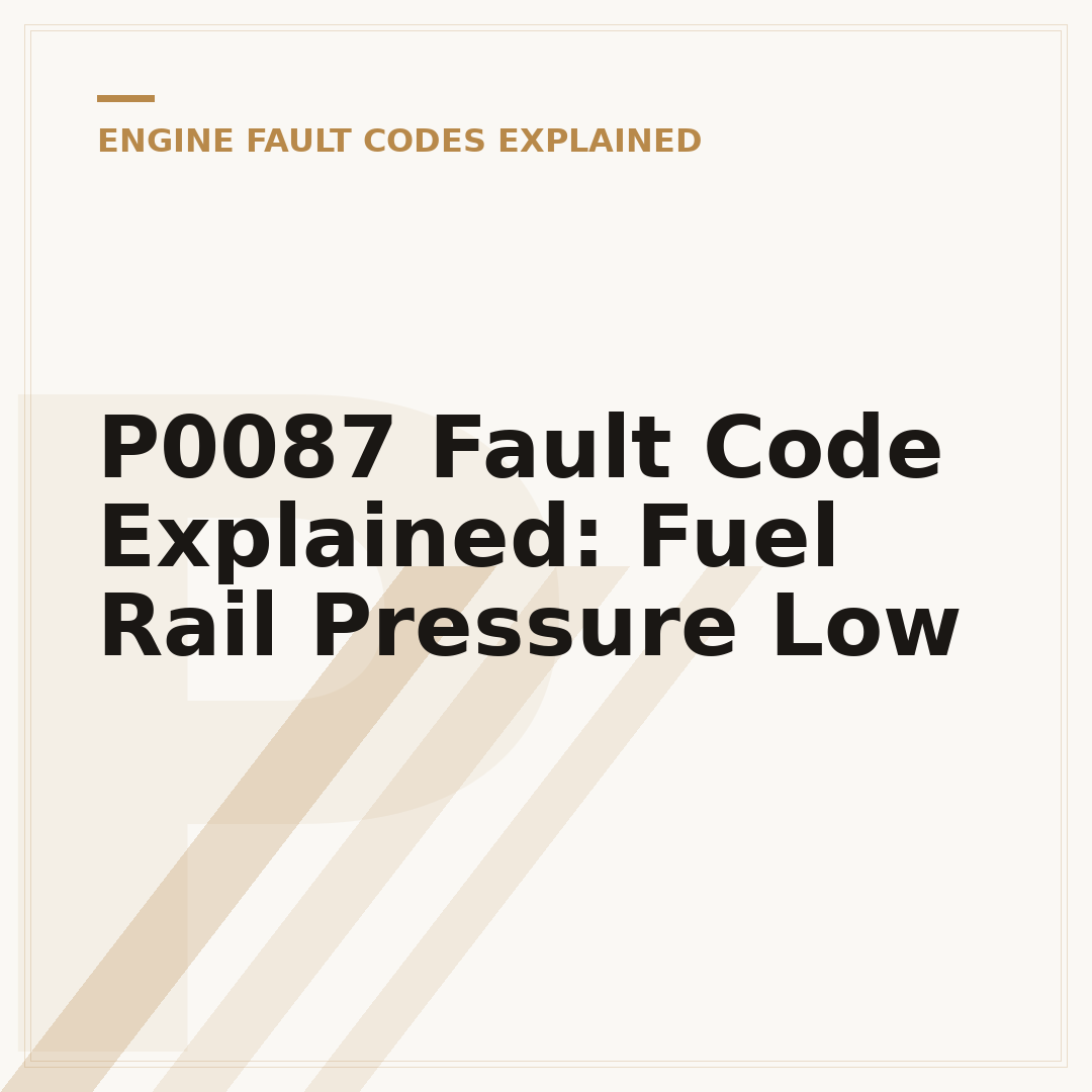 P0087 Fault Code Explained: Fuel Rail Pressure Low