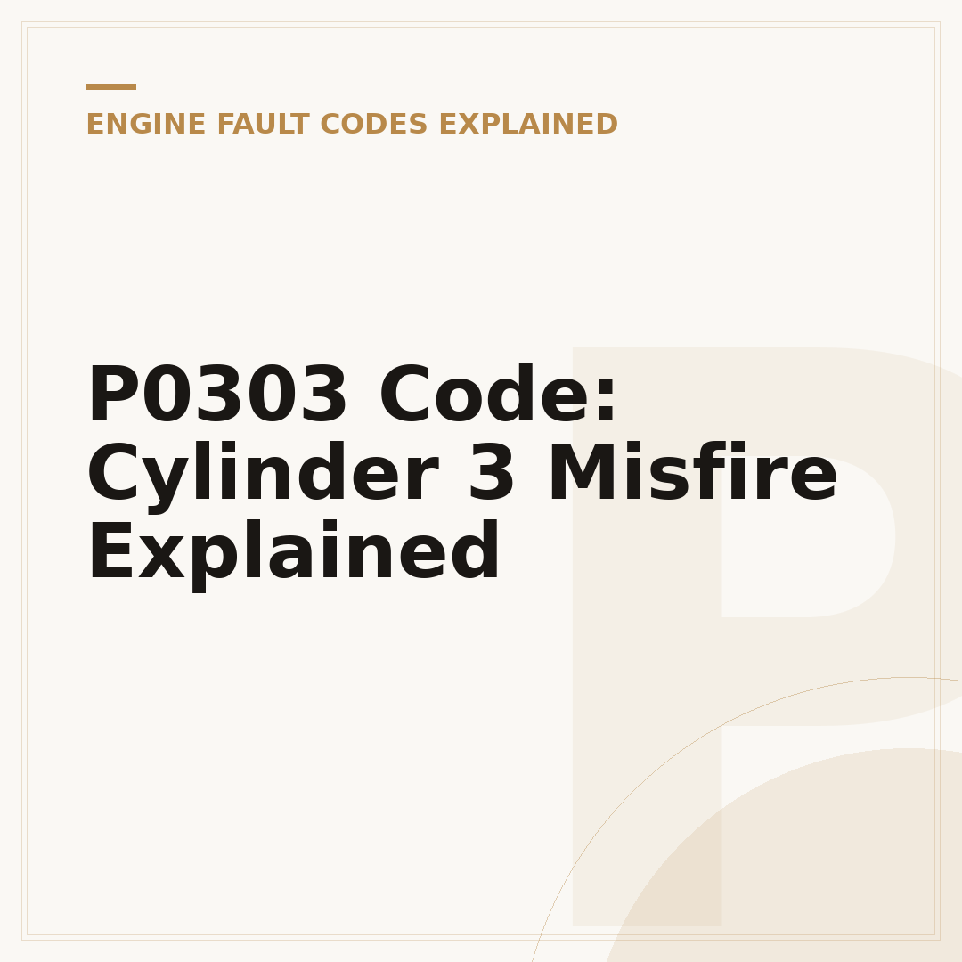P0303 Code: Cylinder 3 Misfire Explained