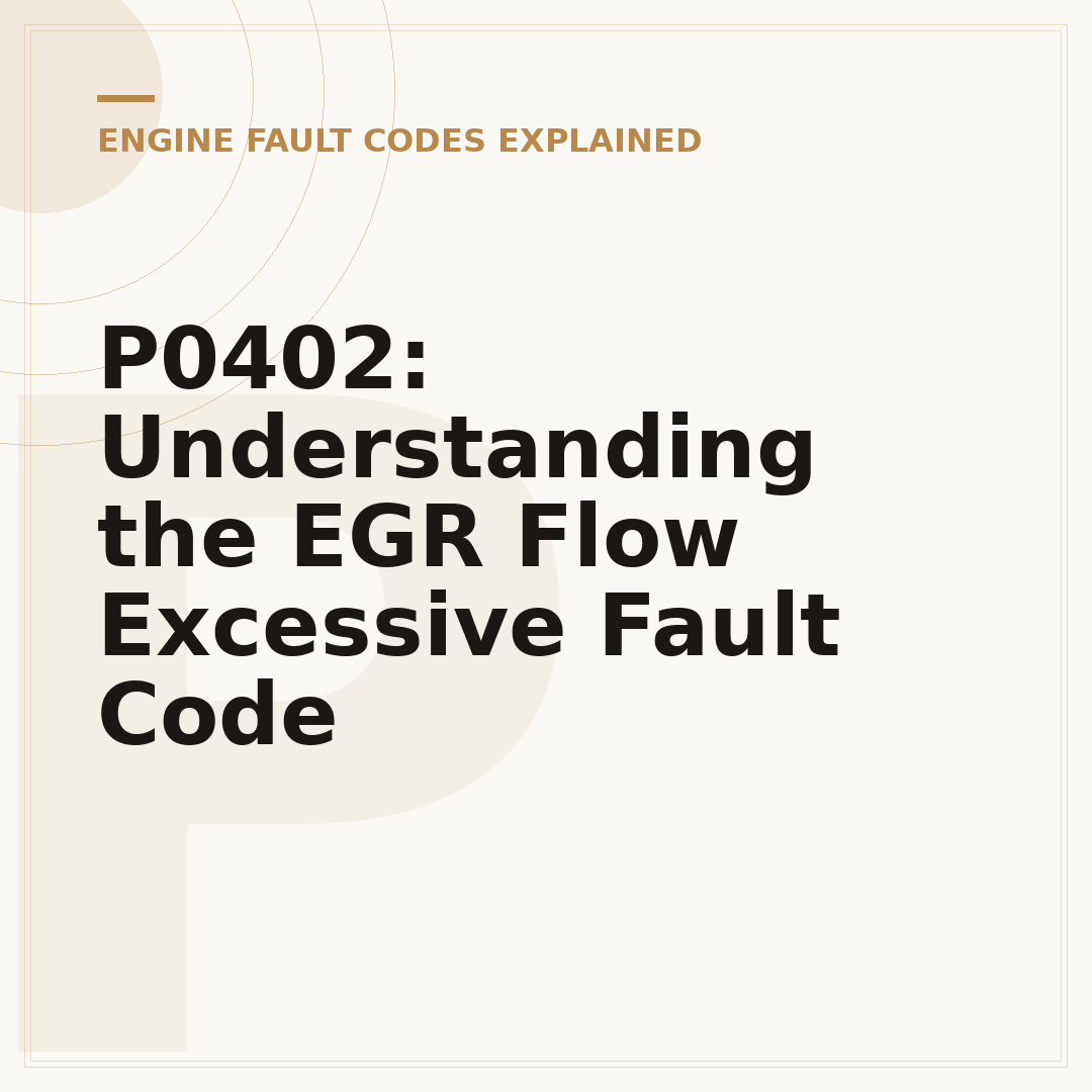 P0402: Understanding the EGR Flow Excessive Fault Code