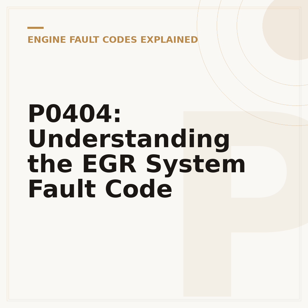 P0404: Understanding the EGR System Fault Code