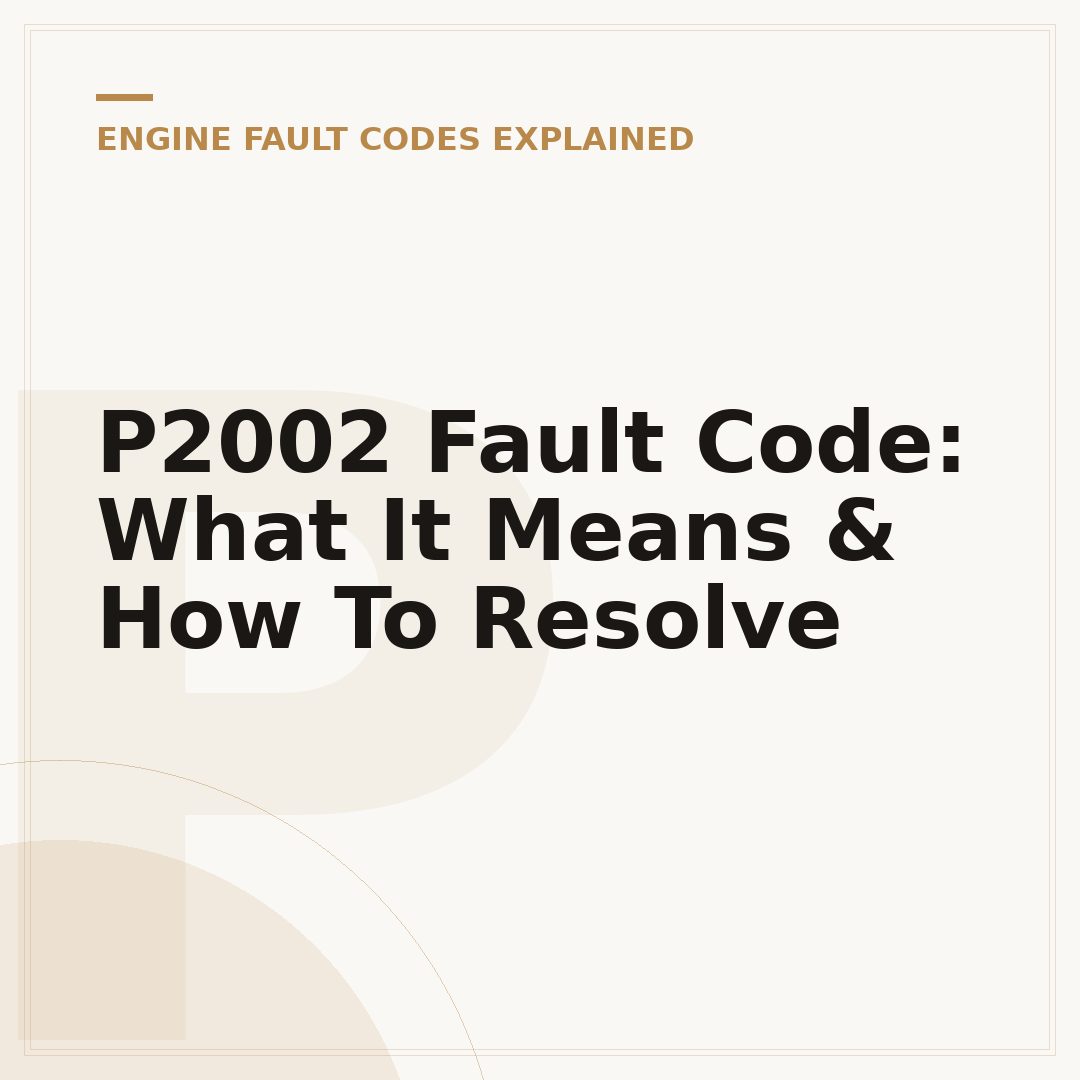 P2002 Fault Code: What It Means & How To Resolve