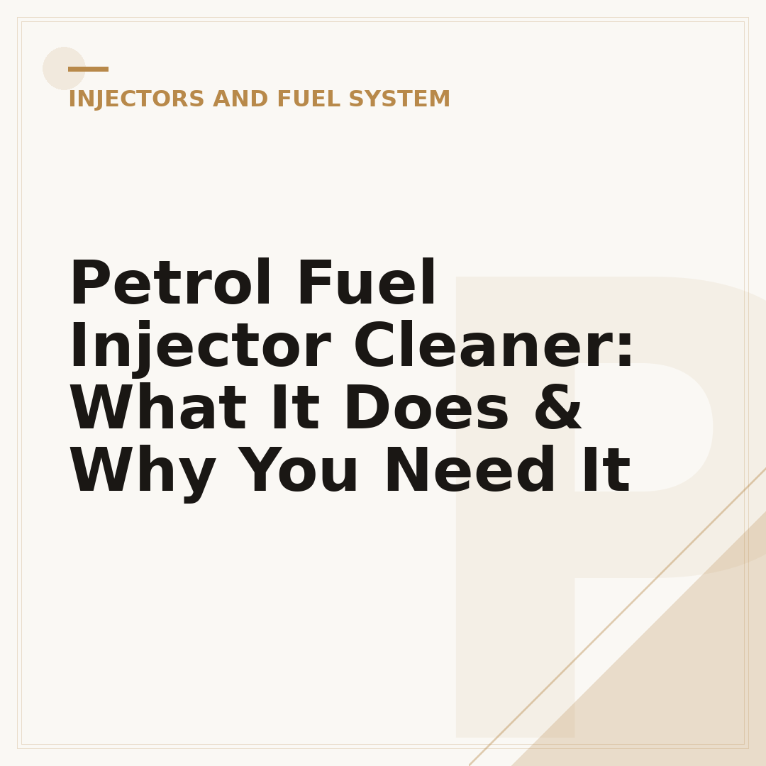 Petrol Fuel Injector Cleaner: What It Does & Why You Need It