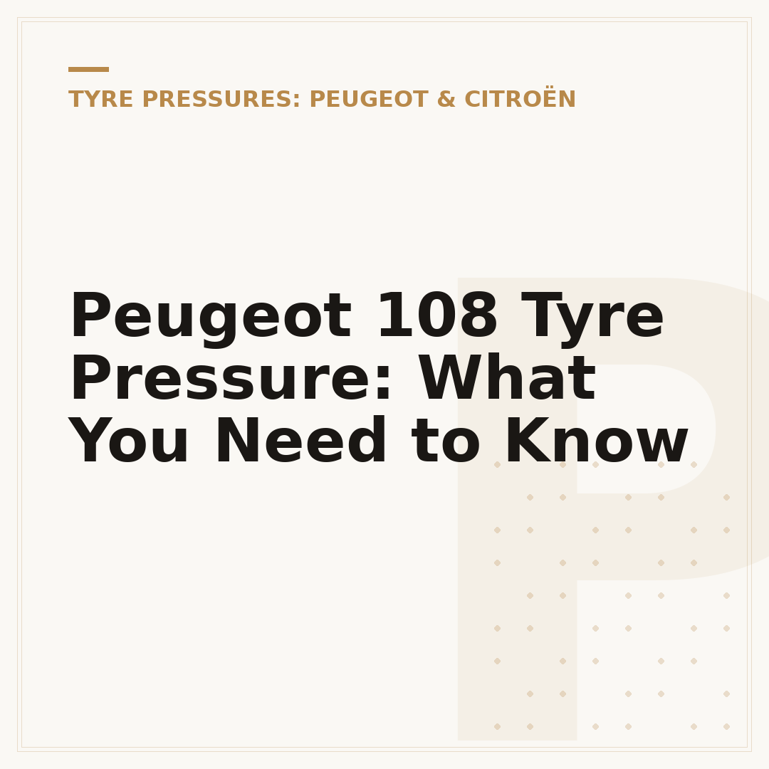 Peugeot 108 Tyre Pressure: What You Need to Know