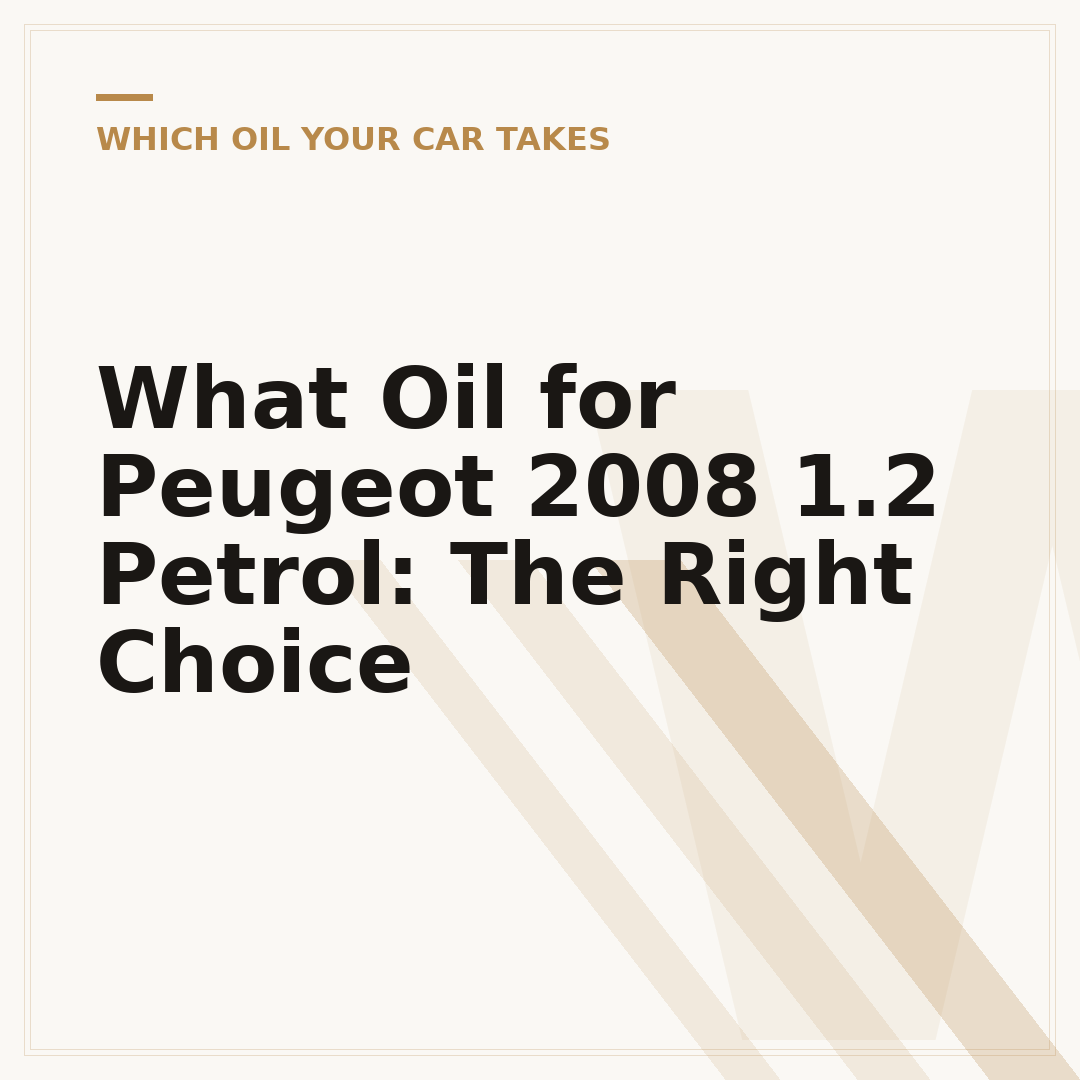 What Oil for Peugeot 2008 1.2 Petrol: The Right Choice