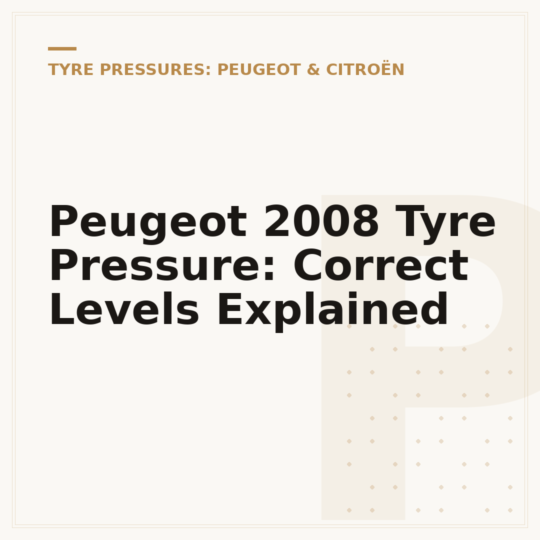 Peugeot 2008 Tyre Pressure: Correct Levels Explained