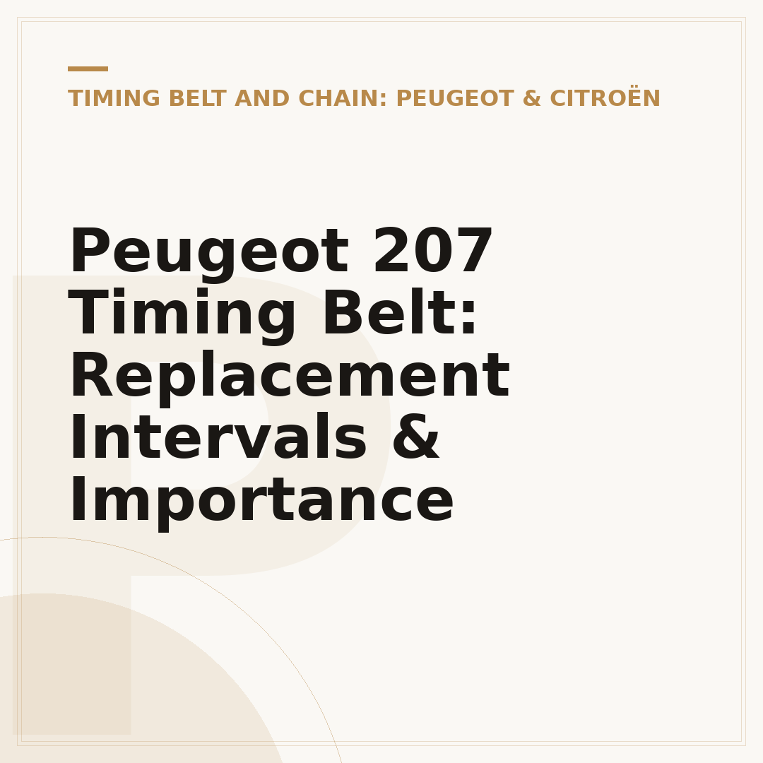 Peugeot 207 Timing Belt: Replacement Intervals & Importance