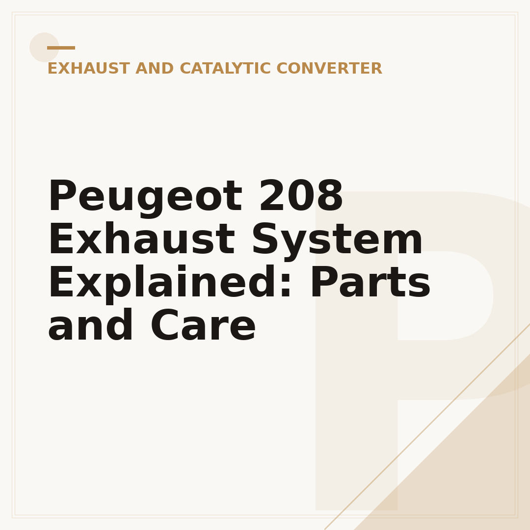 Peugeot 208 Exhaust System Explained: Parts and Care
