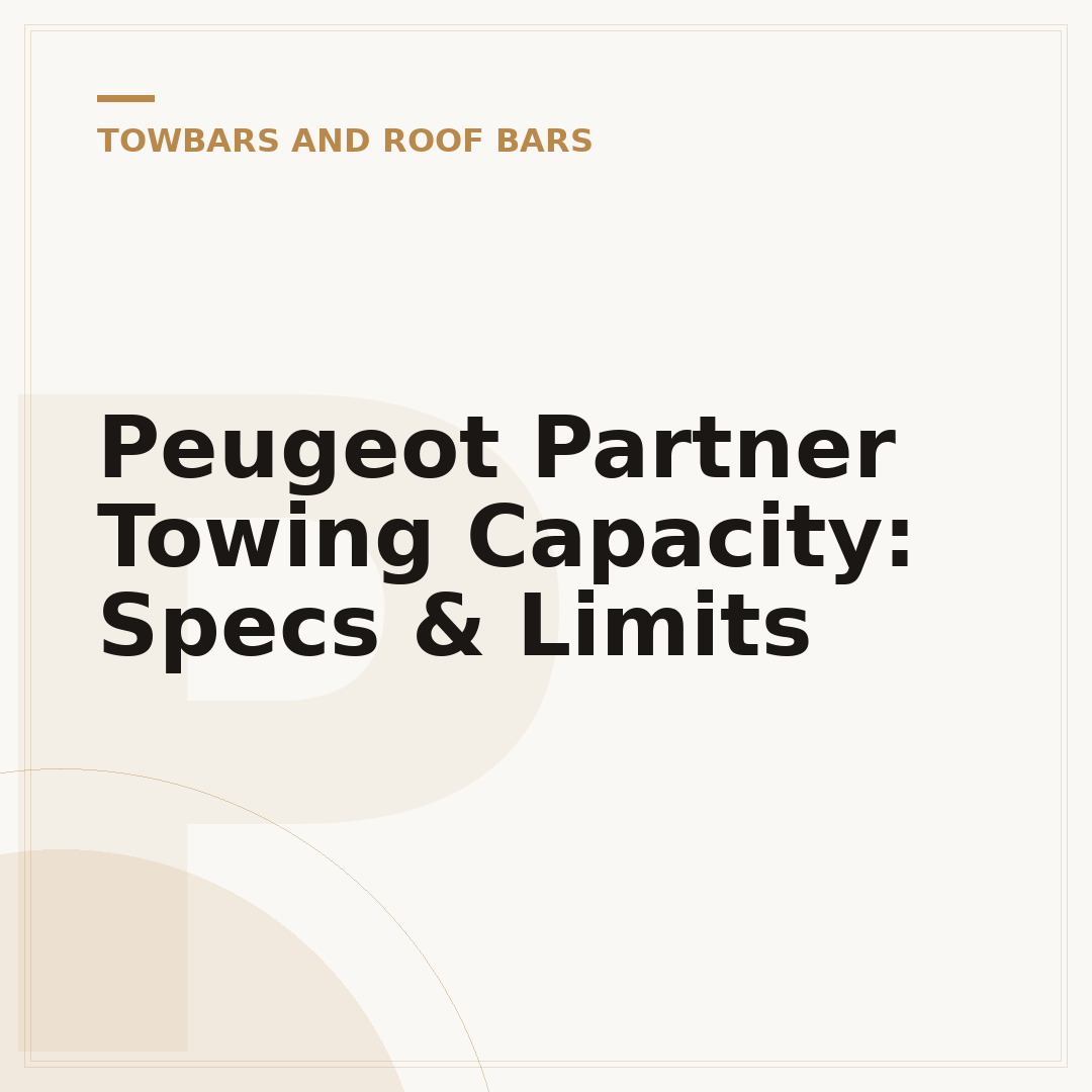 Peugeot Partner Towing Capacity: Specs & Limits