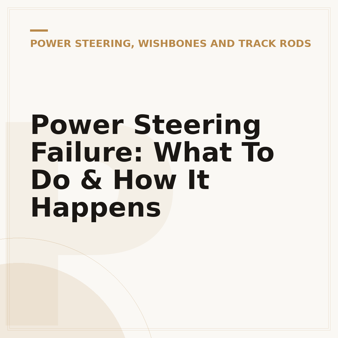 Power Steering Failure: What To Do & How It Happens