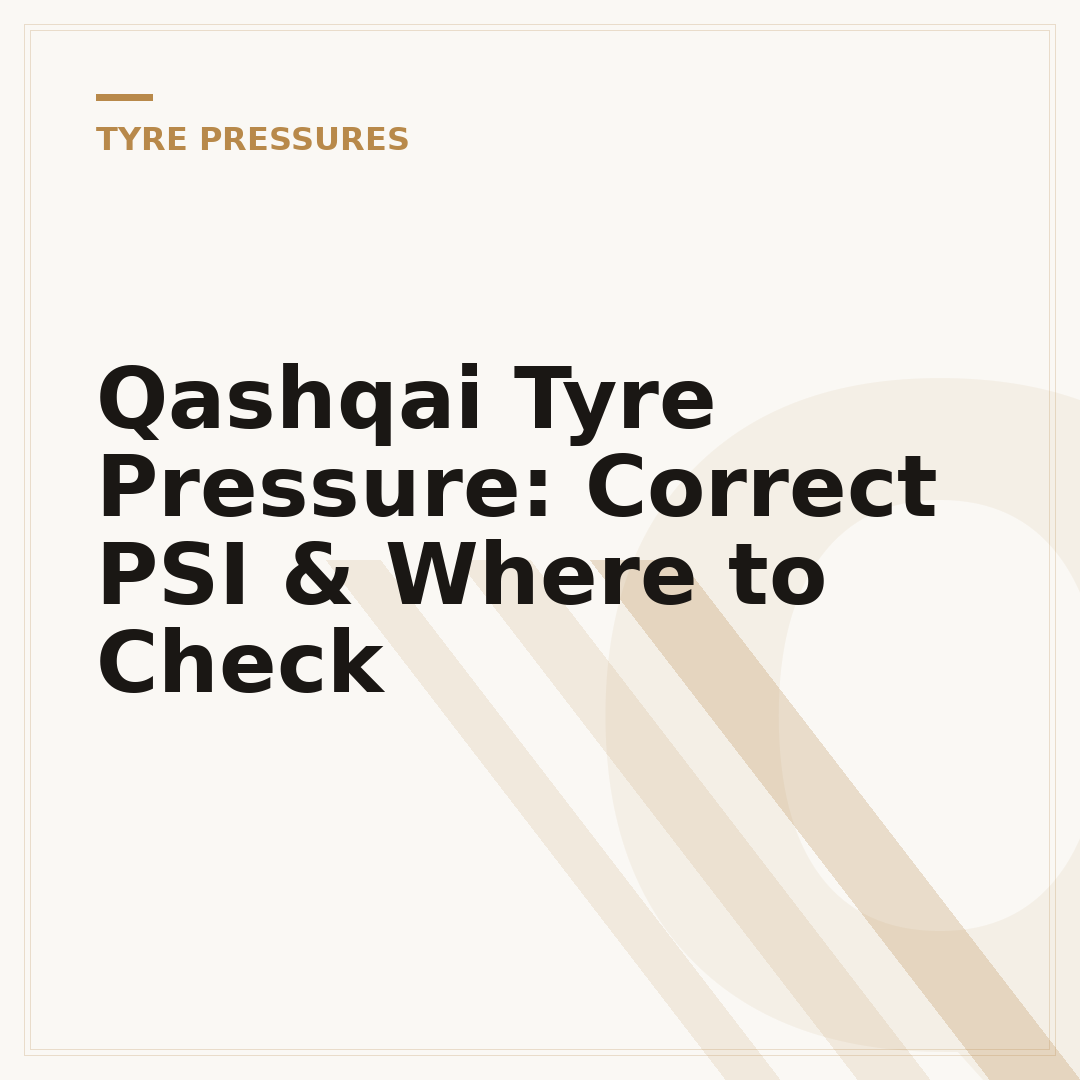 Qashqai Tyre Pressure: Correct PSI & Where to Check