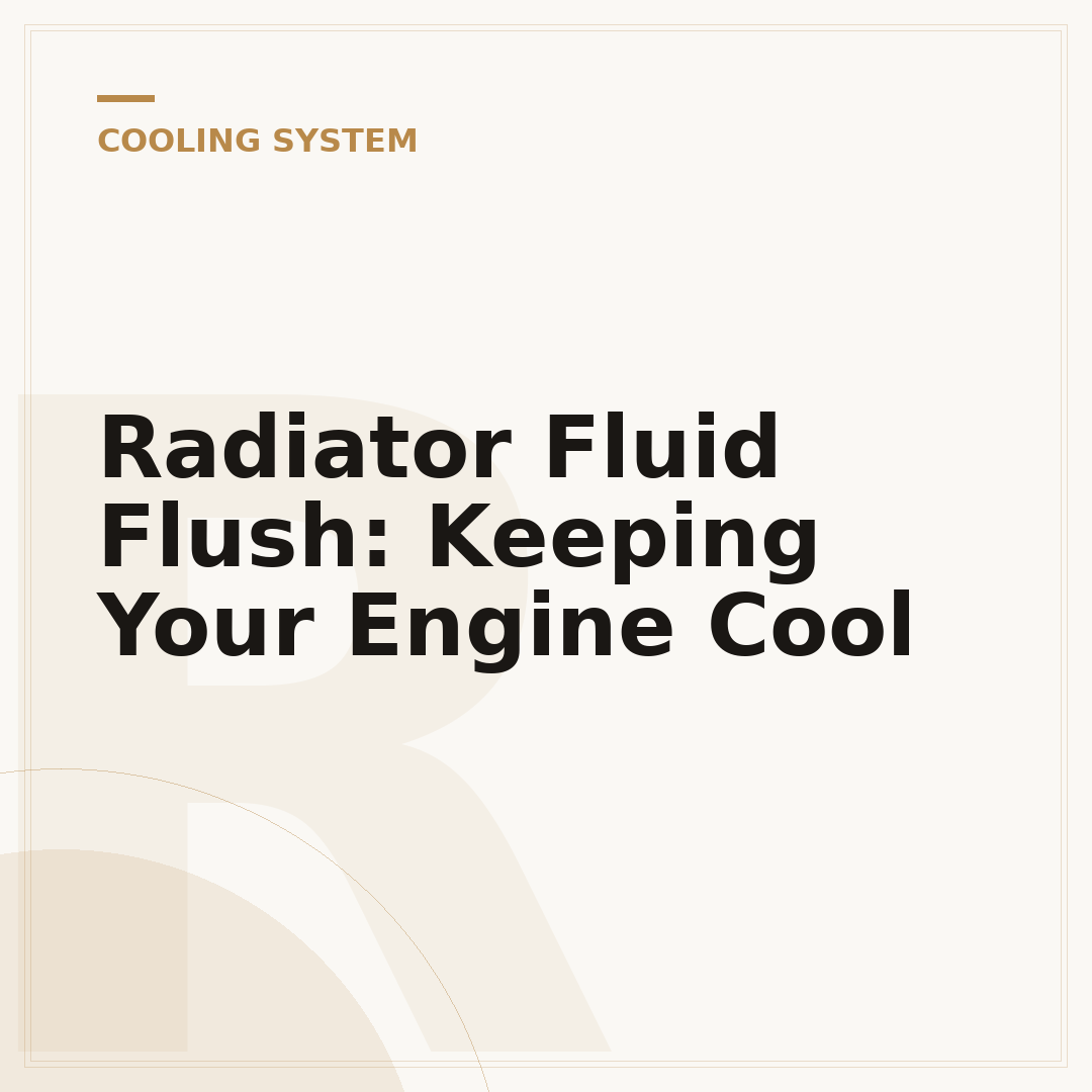 Radiator Fluid Flush: Keeping Your Engine Cool