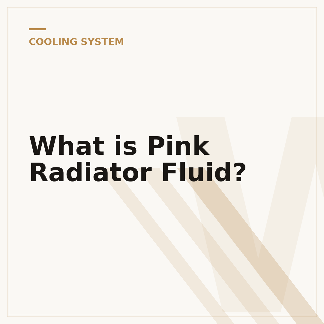 What is Pink Radiator Fluid?