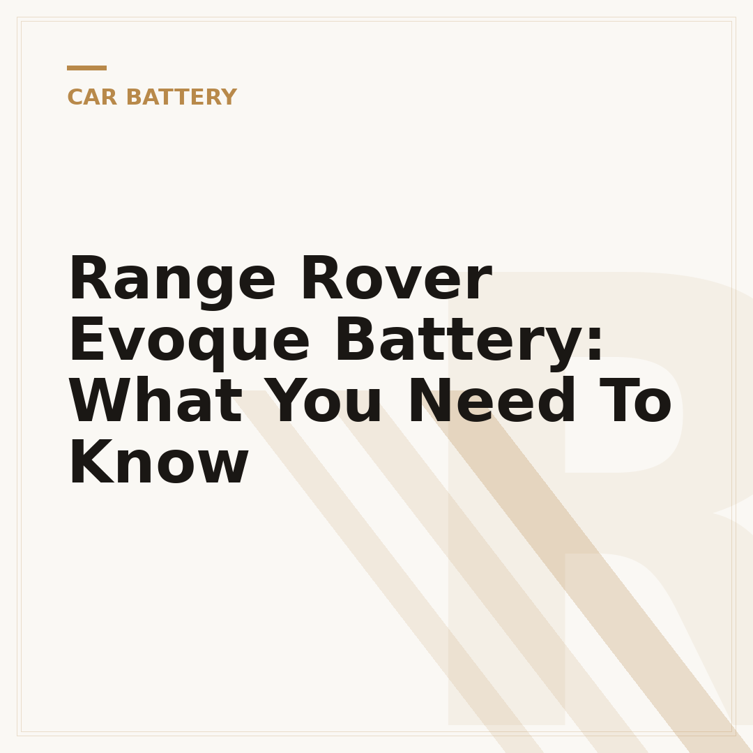 Range Rover Evoque Battery: What You Need To Know