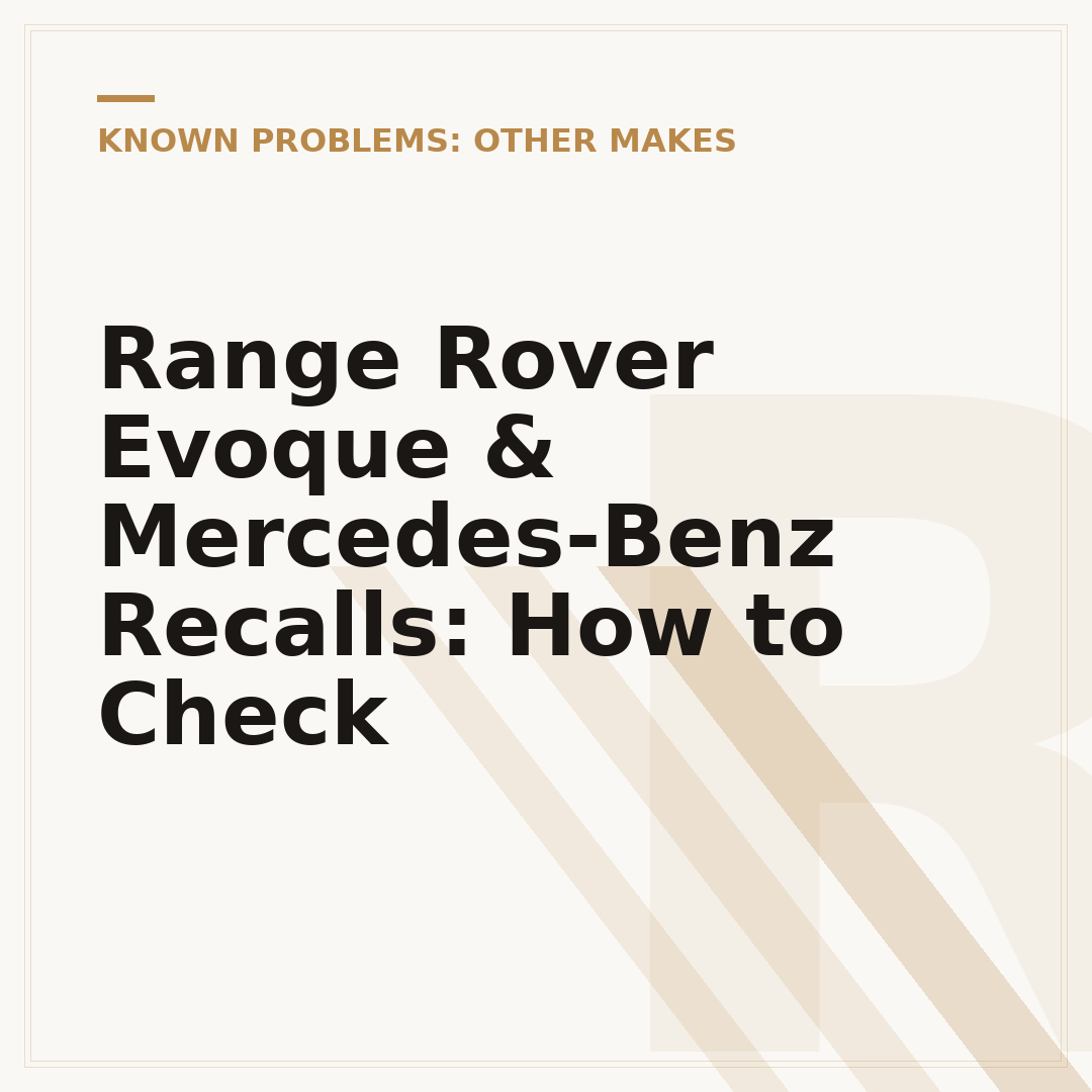 Range Rover Evoque & Mercedes-Benz Recalls: How to Check