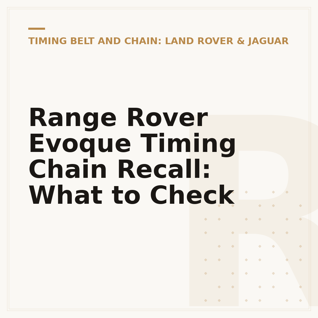Range Rover Evoque Timing Chain Recall: What to Check