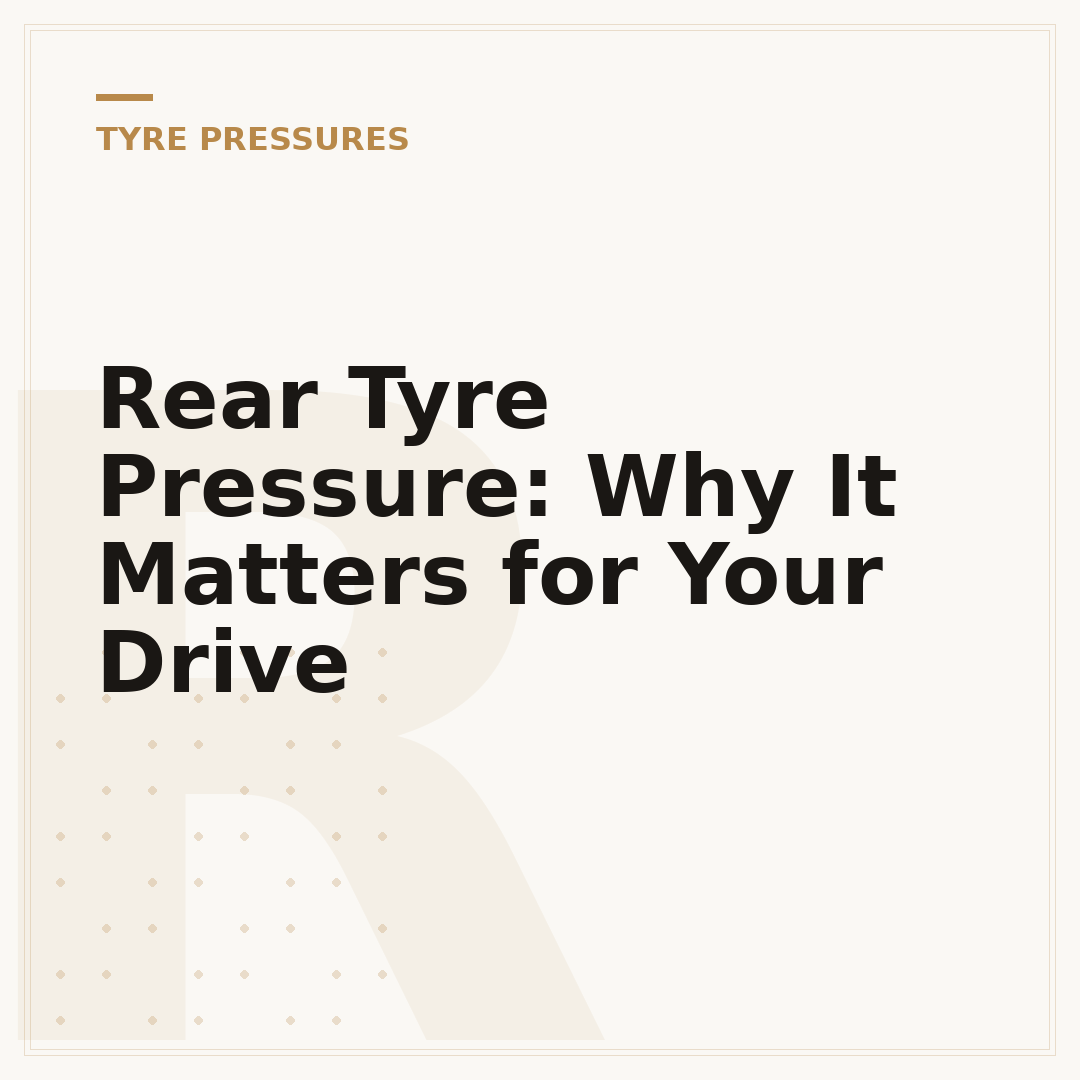 Rear Tyre Pressure: Why It Matters for Your Drive