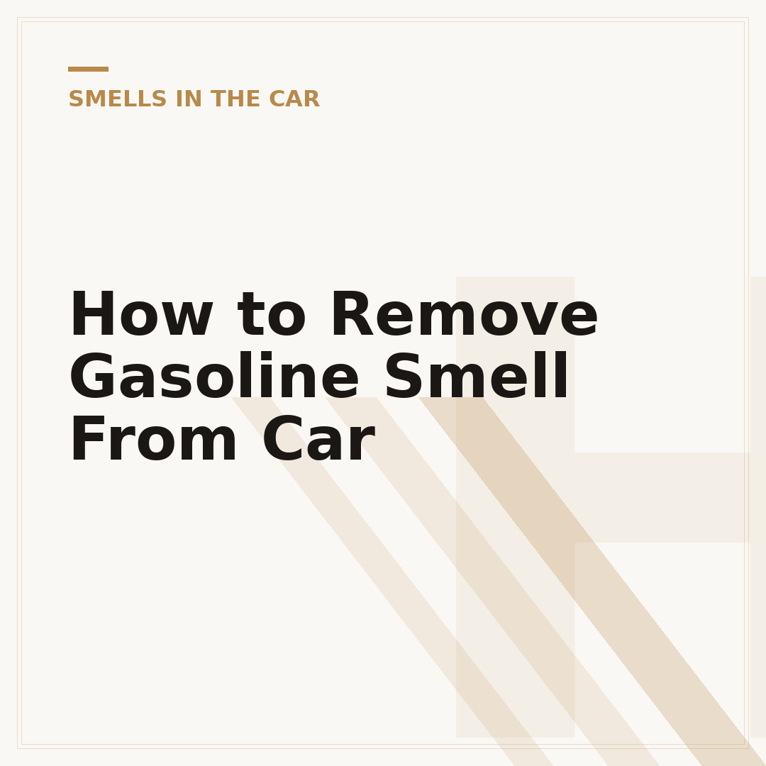 How to Remove Gasoline Smell From Car