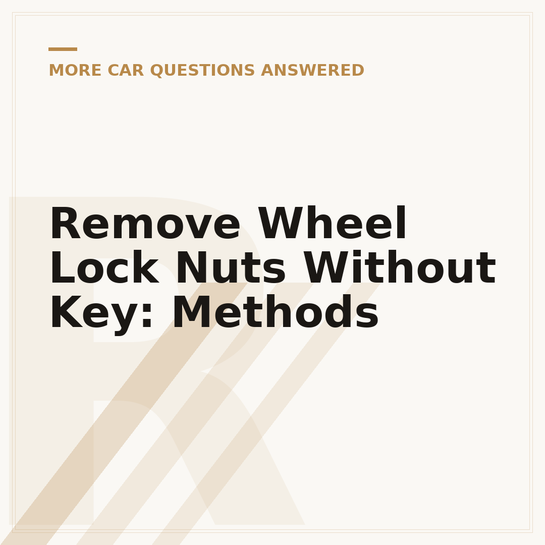 Remove Wheel Lock Nuts Without Key: Methods