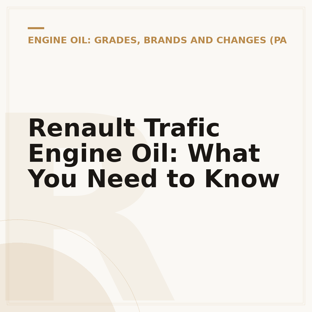Renault Trafic Engine Oil: What You Need to Know