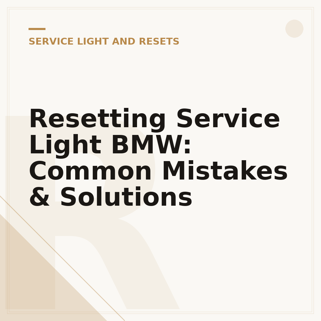 Resetting Service Light BMW: Common Mistakes & Solutions