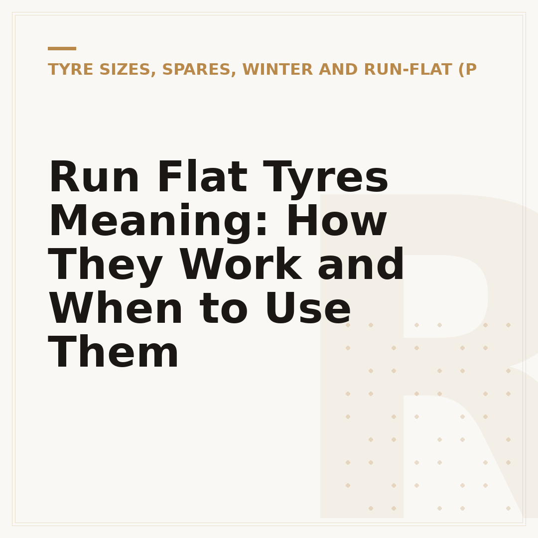 Run Flat Tyres Meaning: How They Work and When to Use Them