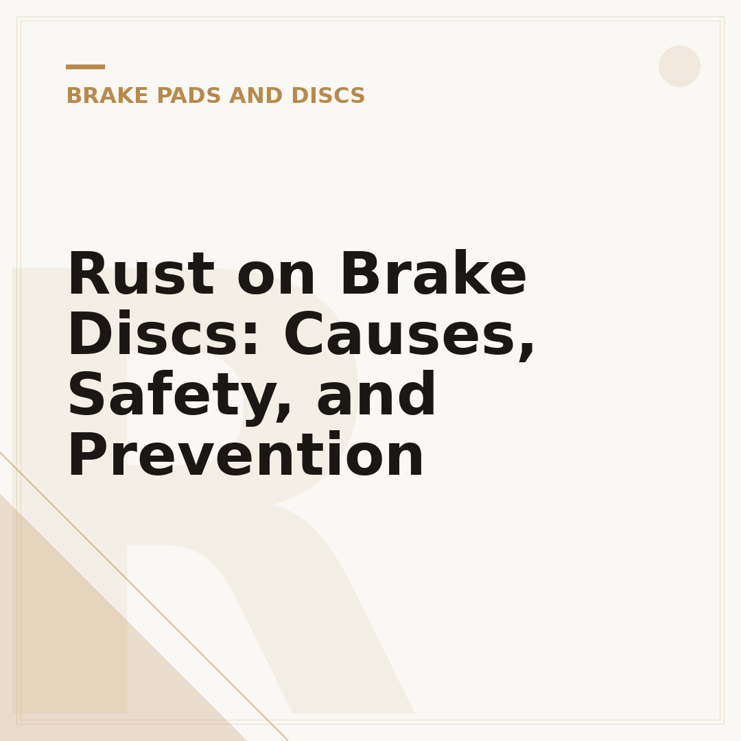 Rust on Brake Discs: Causes, Safety, and Prevention
