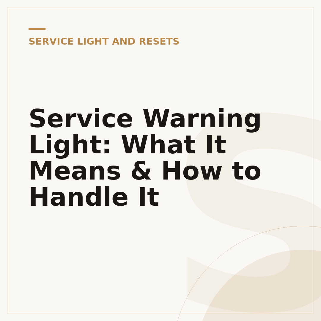 Service Warning Light: What It Means & How to Handle It