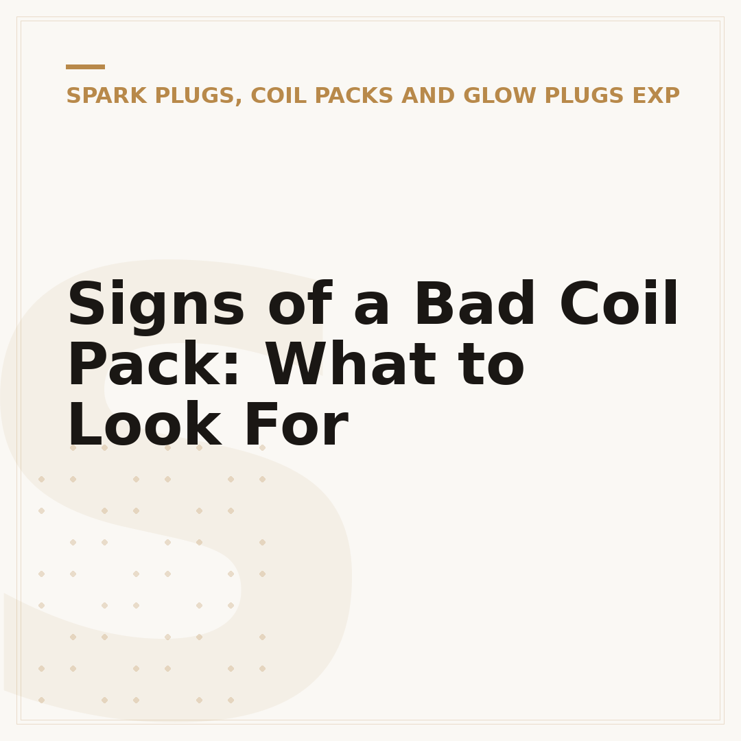 Signs of a Bad Coil Pack: What to Look For