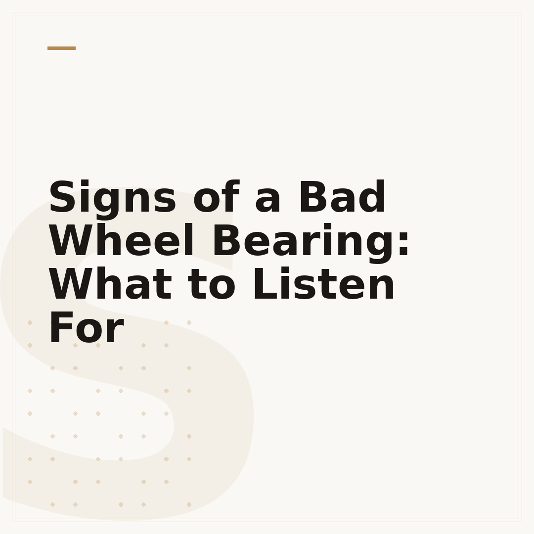 Signs of a Bad Wheel Bearing: What to Listen For