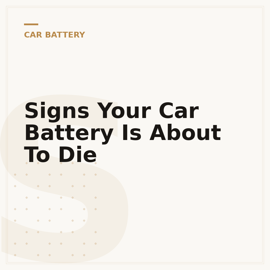 Signs Your Car Battery Is About To Die