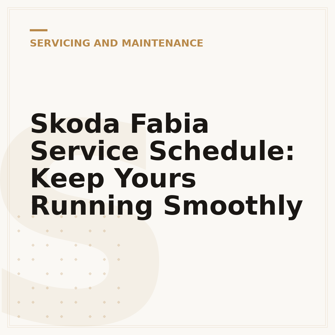 Skoda Fabia Service Schedule: Keep Yours Running Smoothly