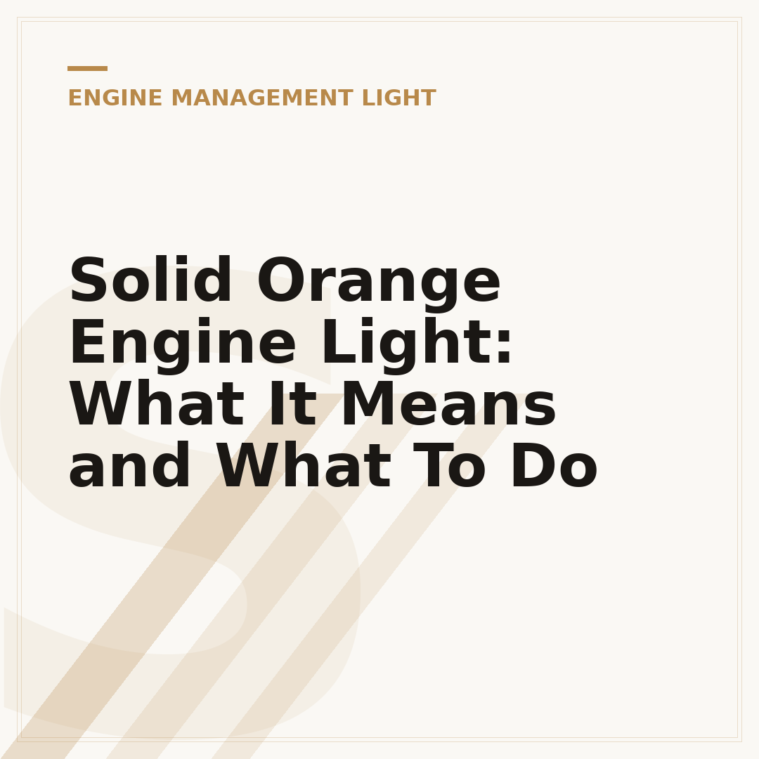 Solid Orange Engine Light: What It Means and What To Do