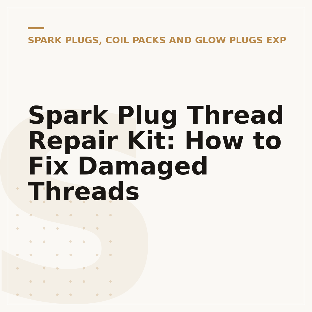 Spark Plug Thread Repair Kit: How to Fix Damaged Threads