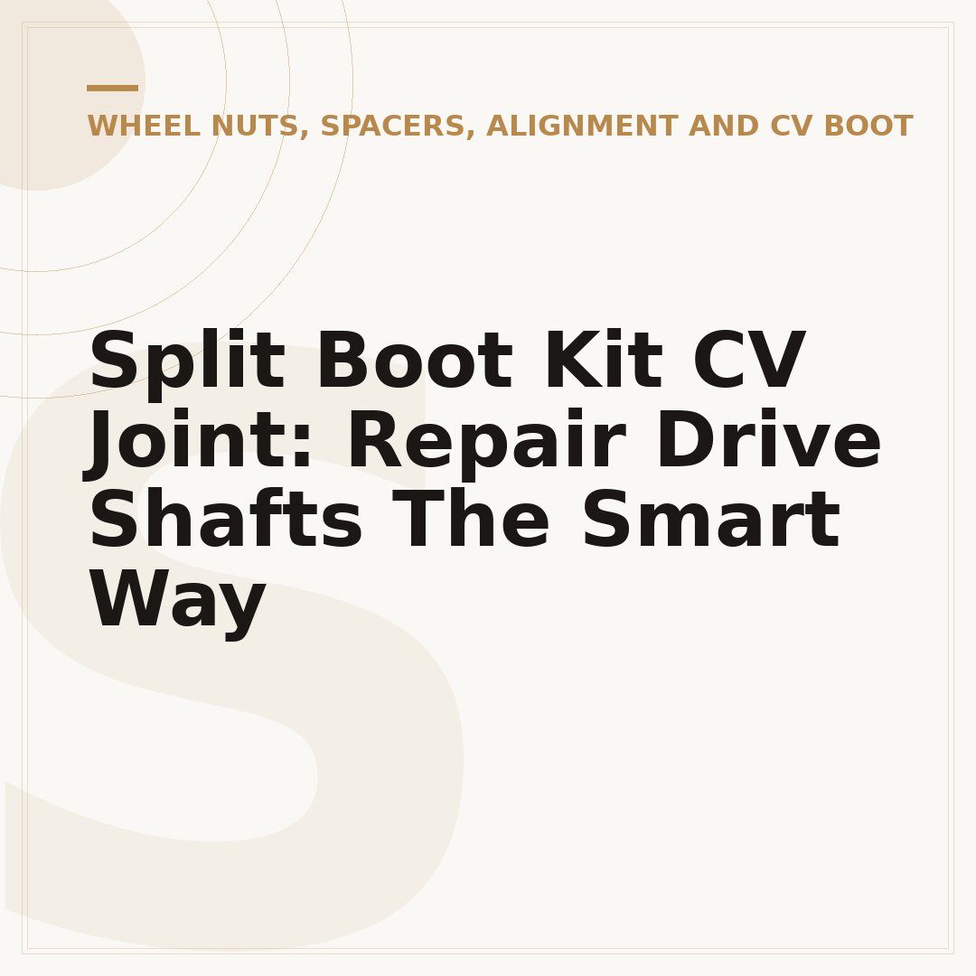 Split Boot Kit CV Joint: Repair Drive Shafts The Smart Way