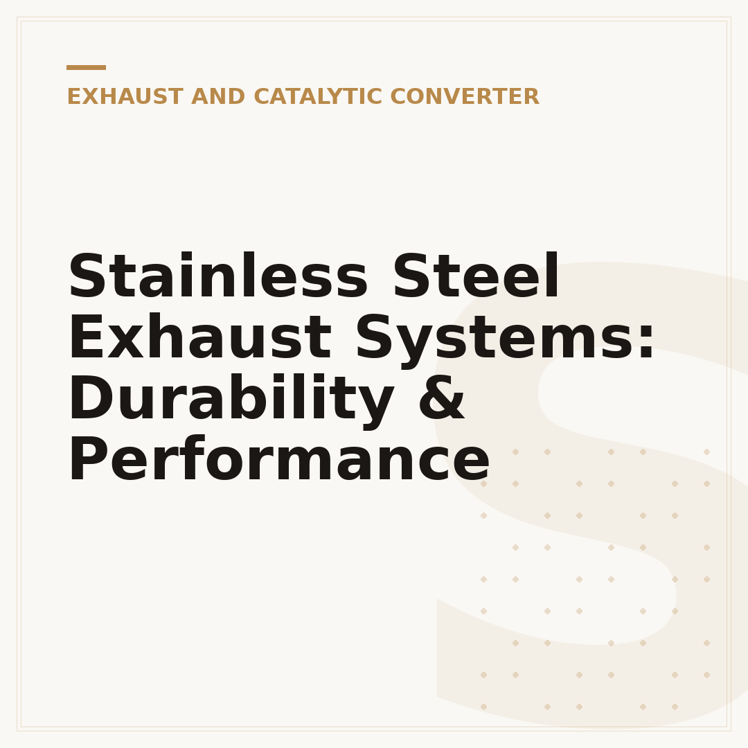 Stainless Steel Exhaust Systems: Durability & Performance