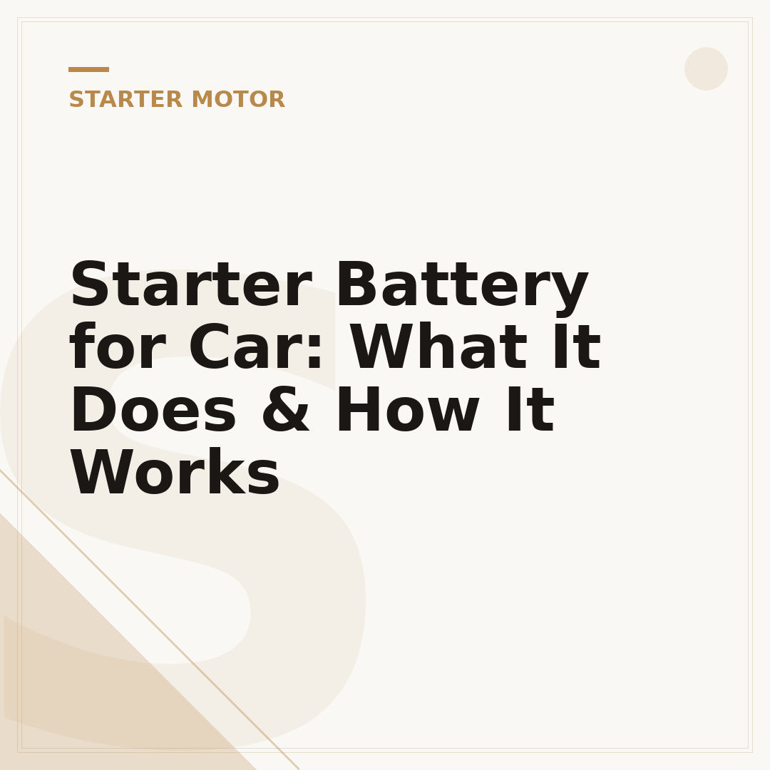 Starter Battery for Car: What It Does & How It Works